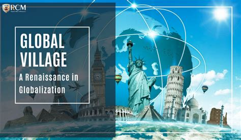 the globalization of communication a global village